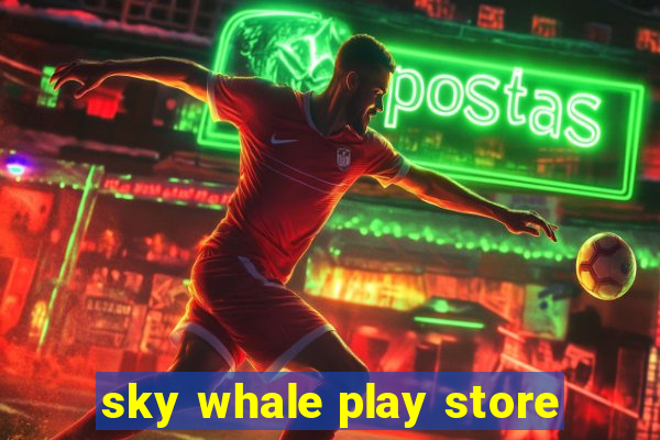 sky whale play store